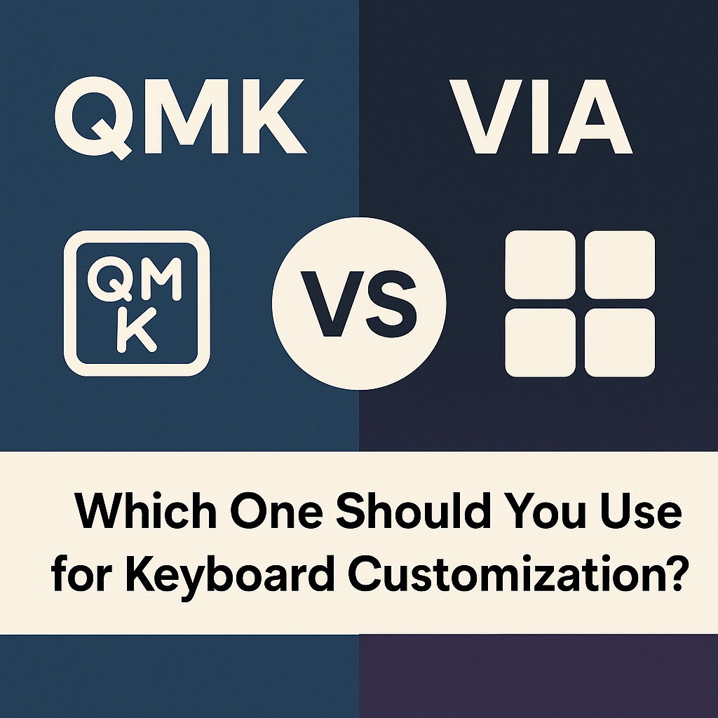 QMK vs VIA: Which One Should You Use for Keyboard Customization?